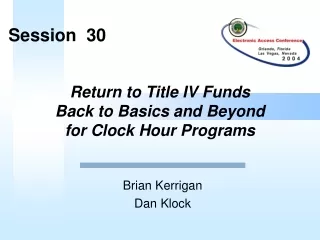 Return to Title IV Funds Back to Basics and Beyond for Clock Hour Programs