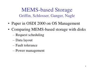 MEMS-based Storage Griffin, Schlosser, Ganger, Nagle