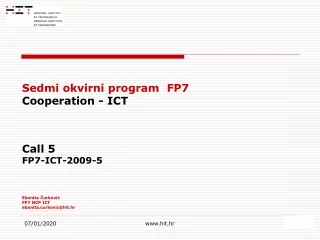 Sedmi okvirni program  FP7 Cooperation - ICT Call 5 FP7-ICT-2009-5 Ebonita ?urkovi? FP7 NCP ICT