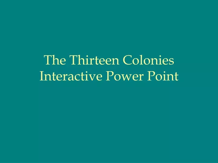 the thirteen colonies interactive power point