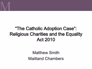 “The Catholic Adoption Case”: Religious Charities and the Equality Act 2010