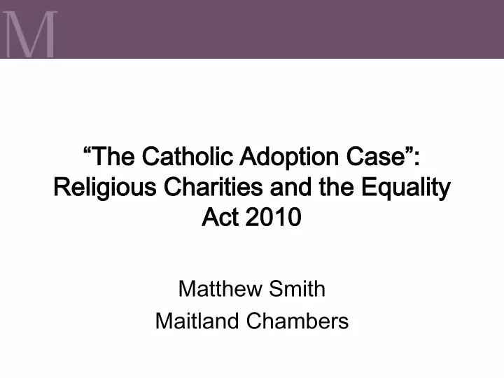 the catholic adoption case religious charities and the equality act 2010