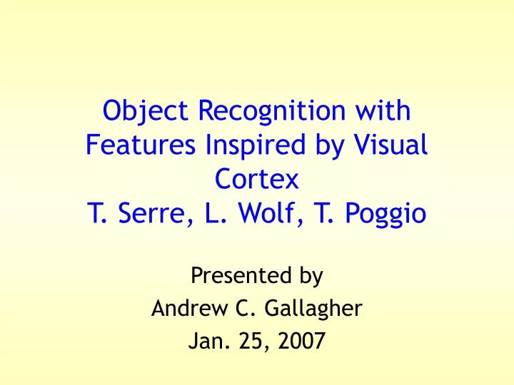 object recognition with features inspired by visual cortex t serre l wolf t poggio