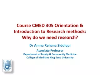 Course CMED 305 Orientation &amp; Introduction  to Research methods:  Why  do we need research?