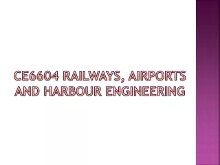 Ce6604 railways, airports and  harbour  engineering