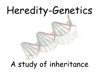 Heredity-Genetics