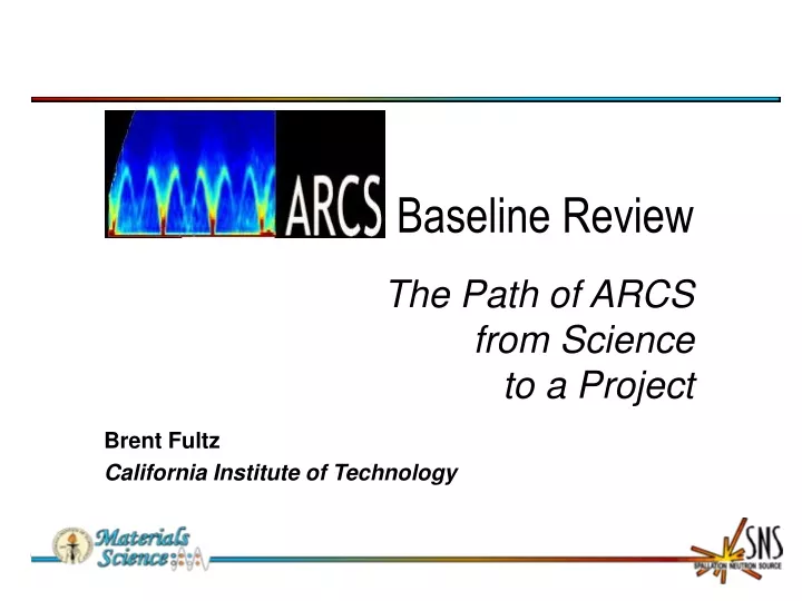 baseline review the path of arcs from science to a project