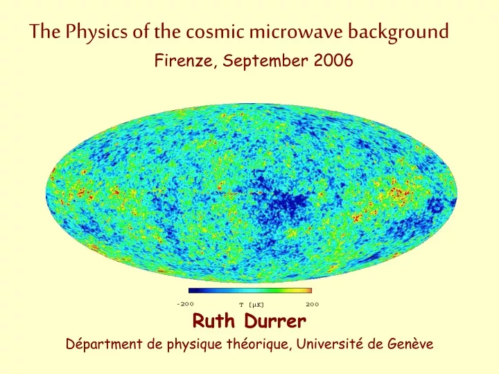 the physics of the cosmic microwave background firenze september 2006