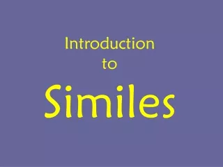 Introduction  to Similes