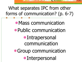 What separates IPC from other forms of communication? (p. 6-7)
