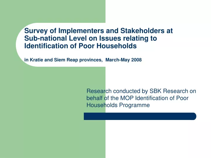 research conducted by sbk research on behalf of the mop identification of poor households programme