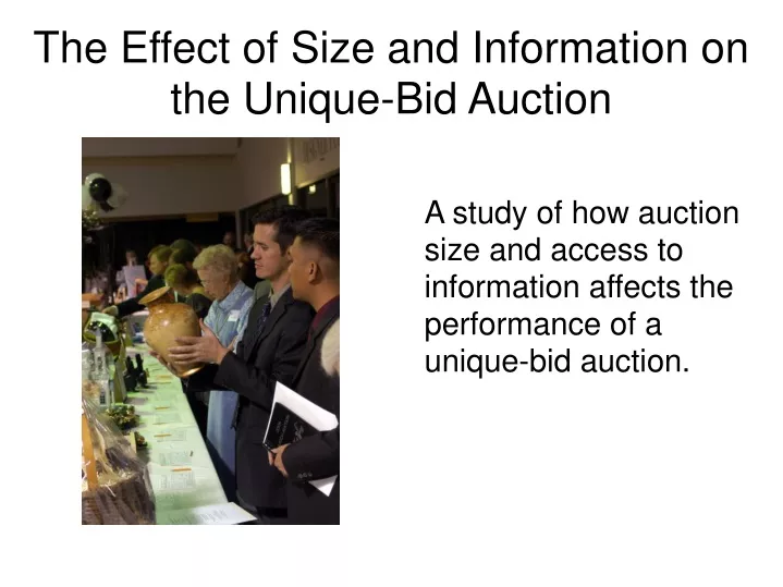 the effect of size and information on the unique bid auction