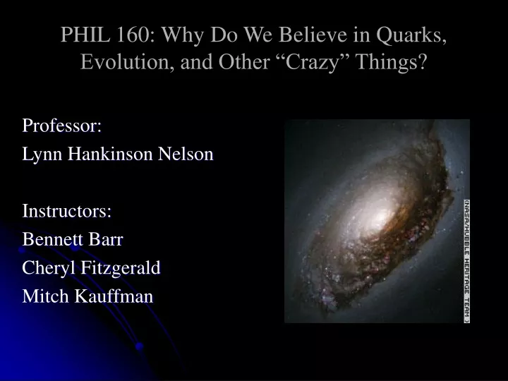 phil 160 why do we believe in quarks evolution and other crazy things
