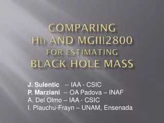 J. Sulentic    -- IAA - CSIC P. Marziani   -- OA Padova – INAF A. Del Olmo – IAA - CSIC