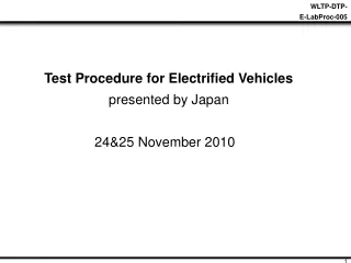 Test Procedure for Electrified Vehicles presented by Japan 24&amp;25 November 2010