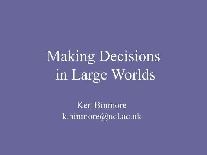 making decisions in large worlds