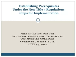 Establishing Prerequisites  Under the New Title 5 Regulations: Steps for Implementation