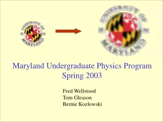 Maryland Undergraduate Physics Program Spring 2003