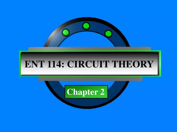 ent 114 circuit theory