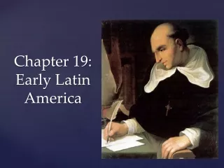 Chapter 19:  Early Latin America