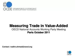 Measuring Trade in Value-Added OECD National Accounts Working Party Meeting  Paris October  2011