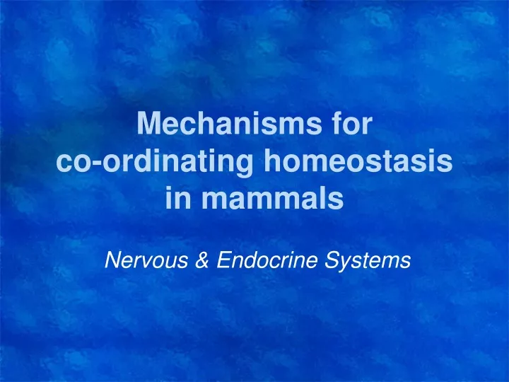 mechanisms for co ordinating homeostasis in mammals