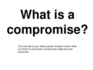 What is a compromise?