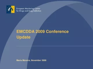 EMCDDA 2009 Conference  Update