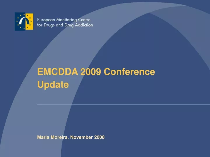 emcdda 2009 conference update