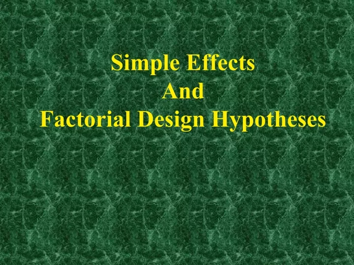 simple effects and factorial design hypotheses