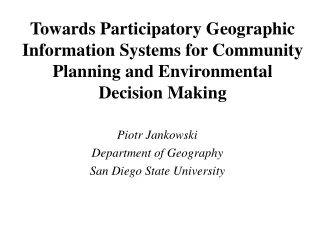 Piotr Jankowski  Department of Geography San Diego State University