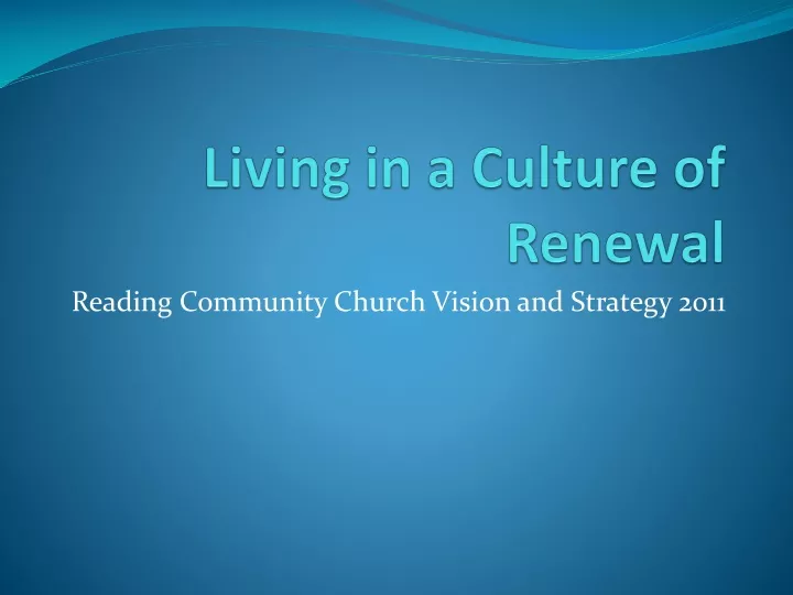 living in a culture of renewal