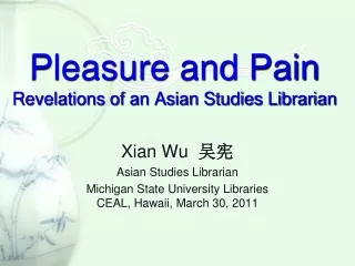 Pleasure and Pain Revelations of an Asian Studies Librarian