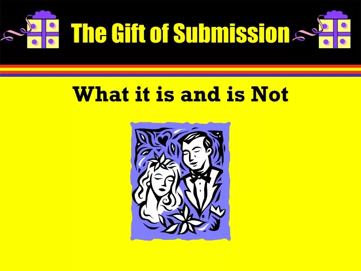 the gift of submission