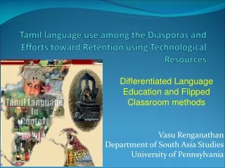 Tamil language use among the Diasporas and Efforts toward Retention using Technological Resources