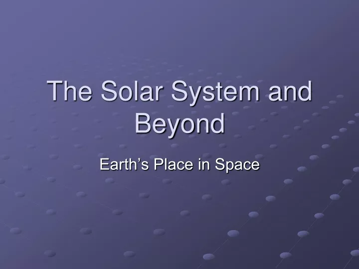 the solar system and beyond
