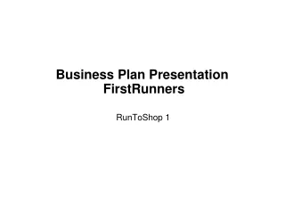 Business Plan Presentation  FirstRunners