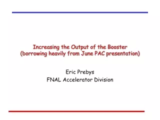 Increasing the Output of the Booster (borrowing heavily from June PAC presentation)
