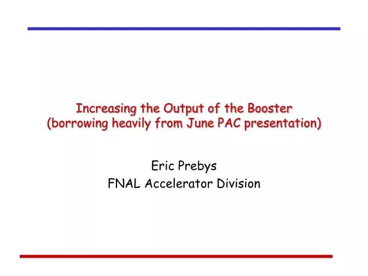 increasing the output of the booster borrowing heavily from june pac presentation