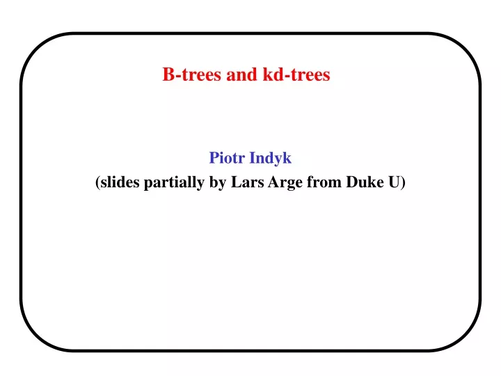 b trees and kd trees