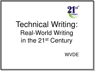 Technical Writing:   Real-World Writing  in the 21 st  Century