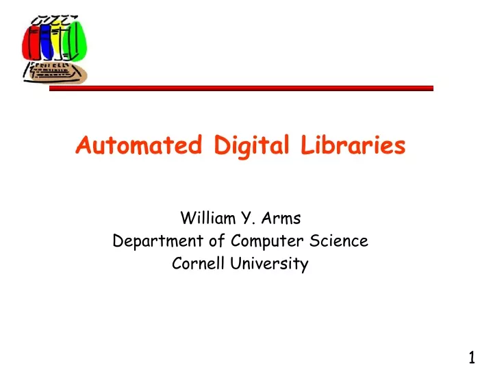 automated digital libraries william y arms