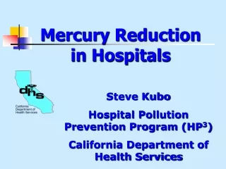 Steve Kubo Hospital Pollution Prevention Program (HP 3 ) California Department of Health Services