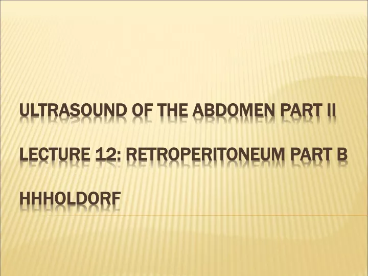 ultrasound of the abdomen part ii lecture 12 retroperitoneum part b hhholdorf