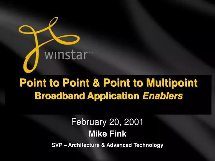point to point point to multipoint broadband application enablers