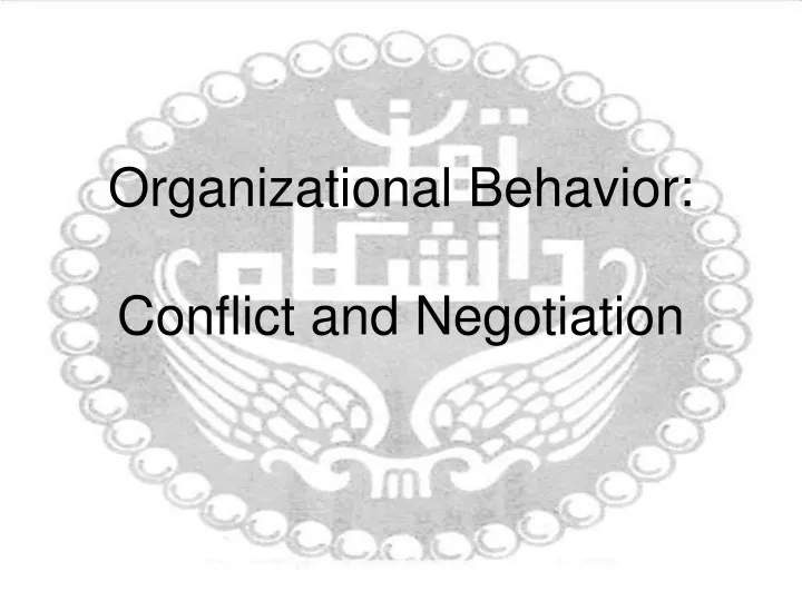 organizational behavior conflict and negotiation