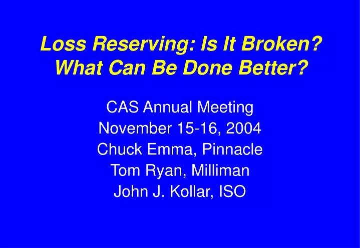 loss reserving is it broken what can be done better