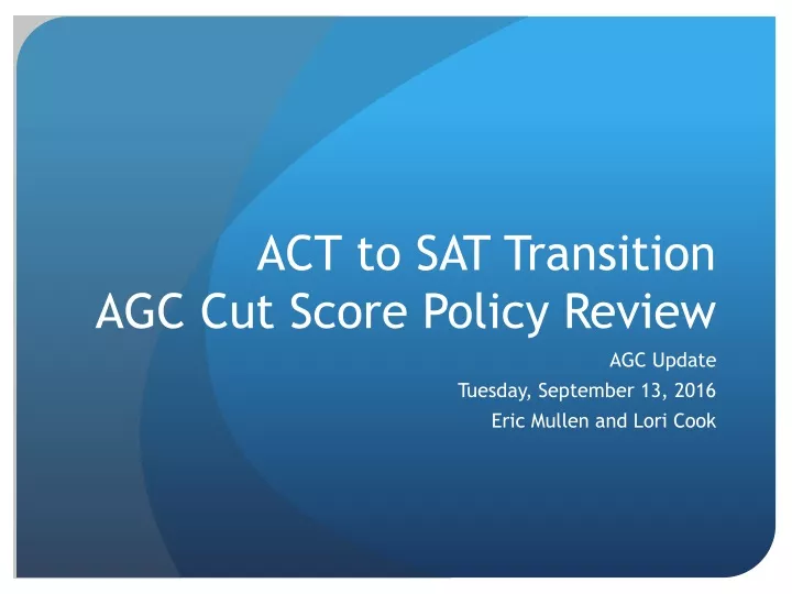 act to sat transition agc cut score policy review