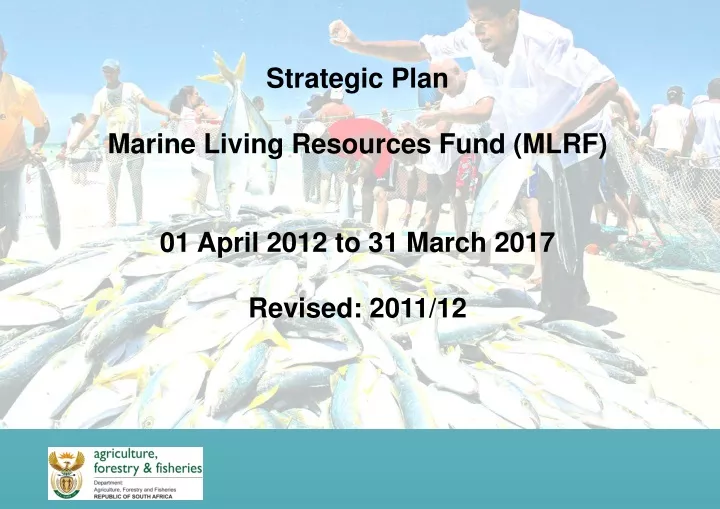 strategic plan marine living resources fund mlrf 01 april 2012 to 31 march 2017 revised 2011 12
