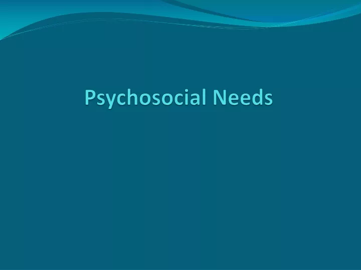 psychosocial needs